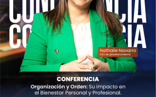 Conferencia Organización y Orden: Su impacto en el Bienestar Personal y Profesional